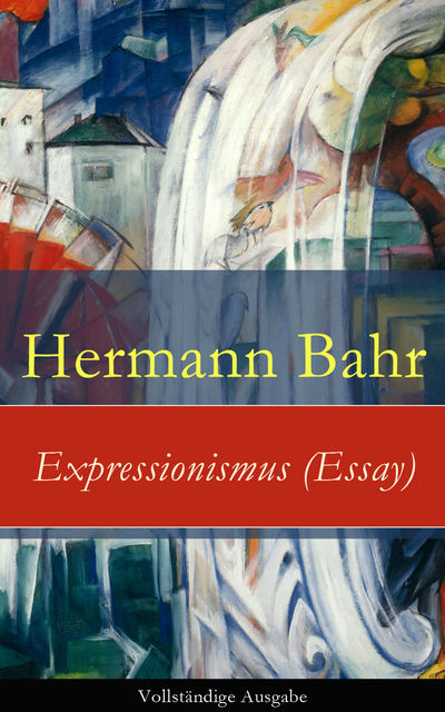 Expressionismus - Essay, Hermann Bahr