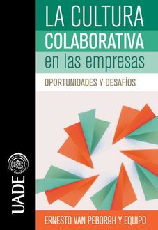 La cultura colaborativa en las empresas, Ernesto van Peborgh