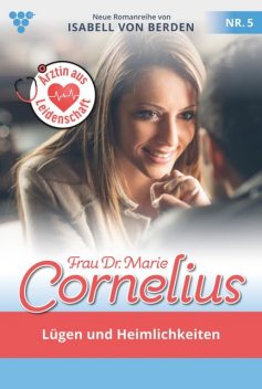 Frau Dr. Marie Cornelius 5 – Familienroman, Isabell von Berden