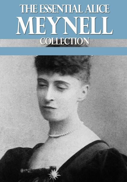 The Essential Alice Meynell Collection, Alice Meynell