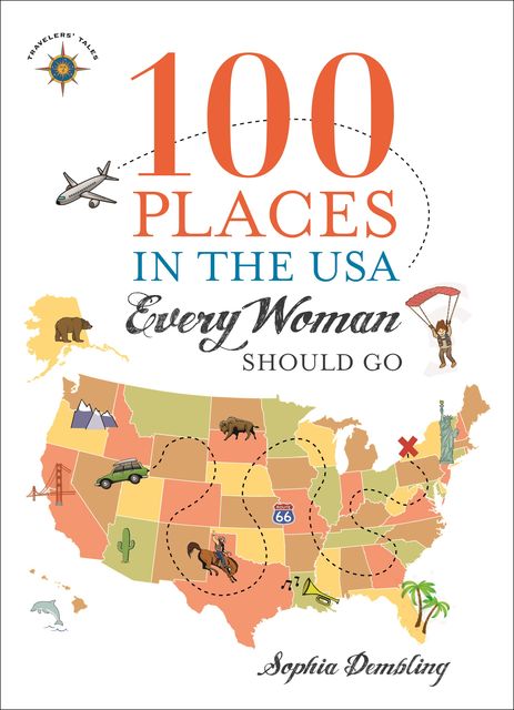 100 Places in the USA Every Woman Should Go, Sophia Dembling