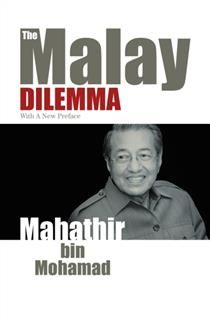 The Malay Dilemma. With a New Preface, Mahathir Mohamad