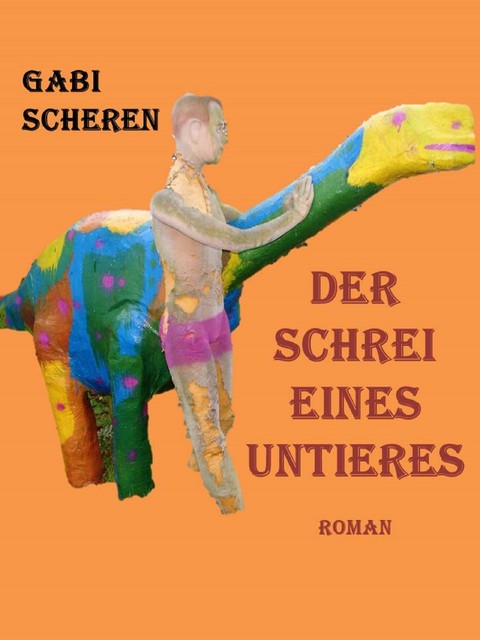 Der Schrei eines Untieres, Gabi Scheren