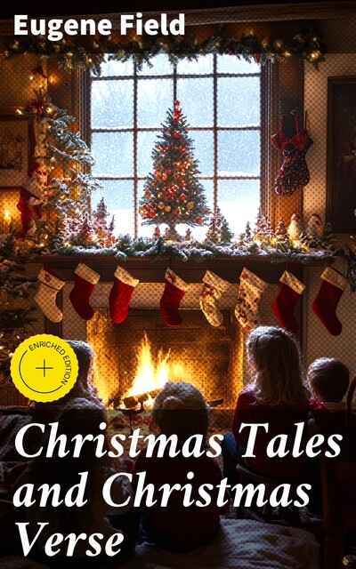 Christmas Tales and Christmas Verse, Eugene Field