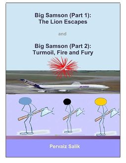 Big Samson (Part 1): The Lion Escapes and Big Samson (Part 2): Turmoil, Fire and Fury, Pervaiz Salik