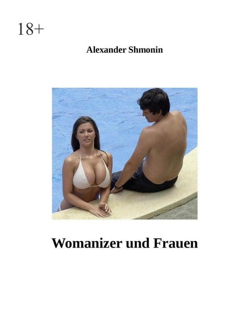 Womanizer und Frauen, Alexander Shmonin