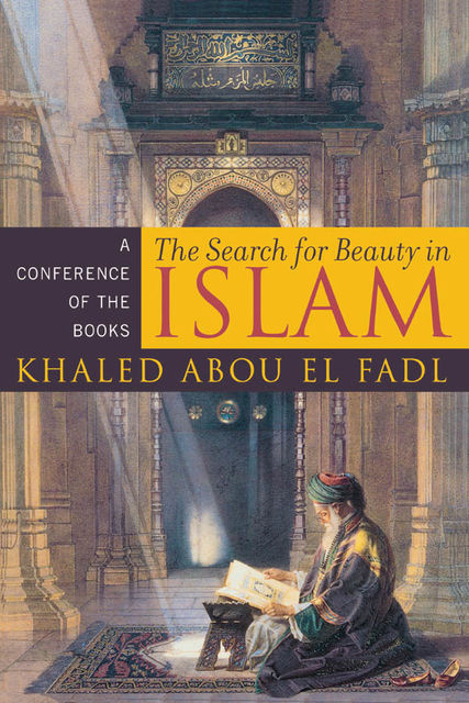 The Search for Beauty in Islam, Khaled Abou El Fadl