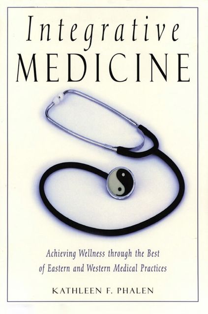 Integrative Medicine, Kathleen F. Phalen