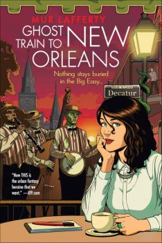 Ghost Train to New Orleans, Mur Lafferty