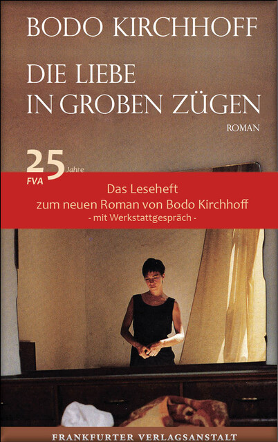 Die Liebe in groben Zügen – Das Leseheft, Bodo Kirchhoff