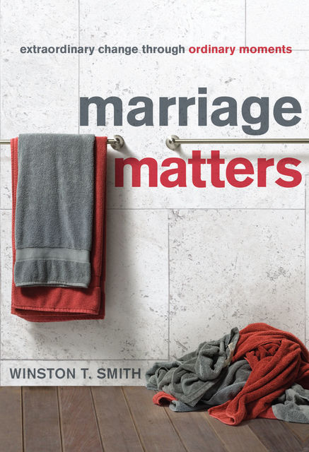 Marriage Matters, Winston T. Smith