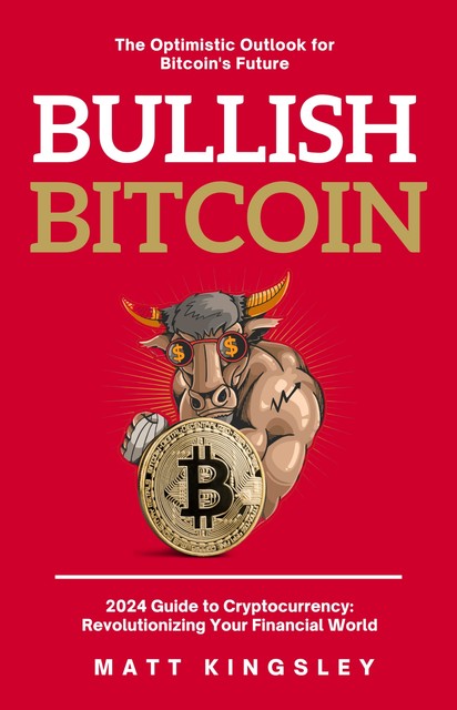 Bullish Bitcoin, Matt Kingsley