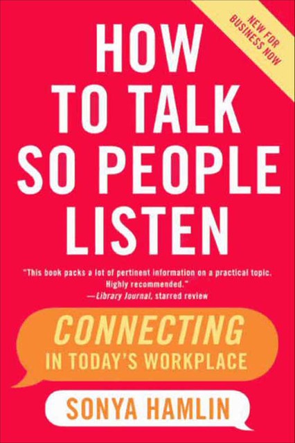 How to Talk So People Listen, Sonya Hamlin
