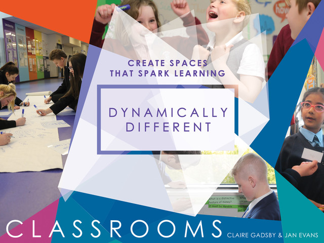 Dynamically Different Classrooms, Claire Gadsby, Jan Evans