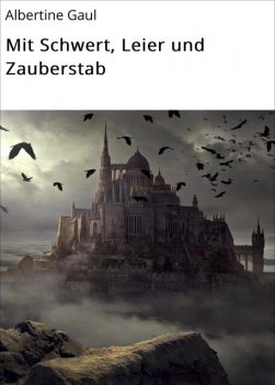 Mit Schwert, Leier und Zauberstab, Albertine Gaul