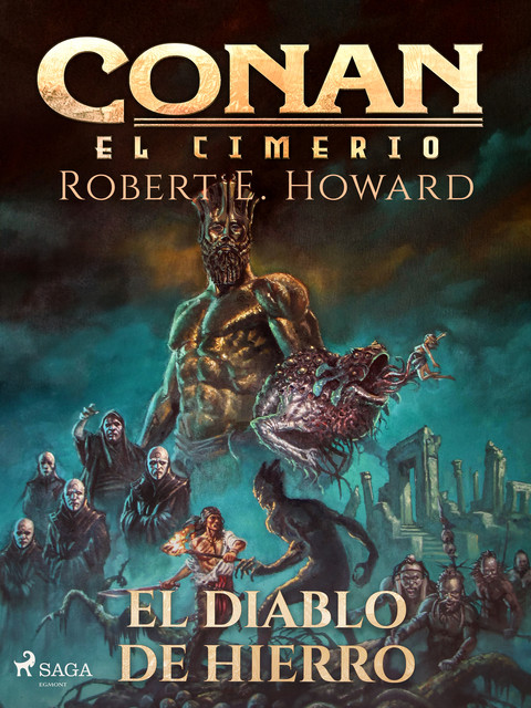 Conan el cimerio – El diablo de hierro (Compilación), Robert E.Howard