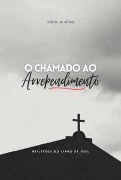 O Chamado Para O Arrependimento, José, Vinícius Silva