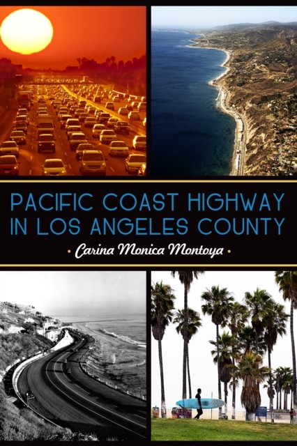 Pacific Coast Highway in Los Angeles County, Carina Monica Montoya