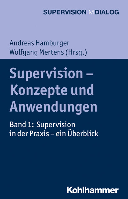 Supervision – Konzepte und Anwendungen, Wolfgang Mertens, Ulrich Schweiger, Valerija Sipos, Mathias Lohmer, Katharina Gröning, Corinna Wernz, Günther Bergmann, Beate West-Leuer, Björn Salomonsson, Brigitte Geißler-Pilz, Brigitte Schiffner, Doris Knaier, Peter Heintel, Wolfgang Weigand