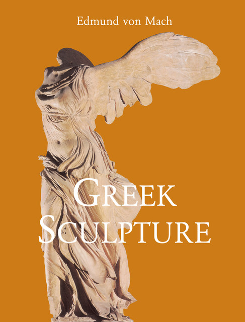 Greek Sculpture, Edmund von Mach