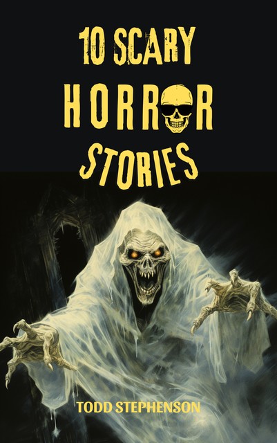 10 Scary Horror Stories, Todd Stephenson