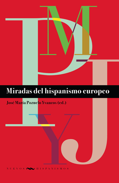 Miradas del hispanismo europeo, José María POZUELO YVANCOS