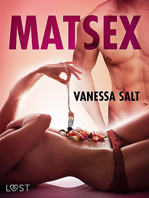 Matsex – erotisk novell, Vanessa Salt
