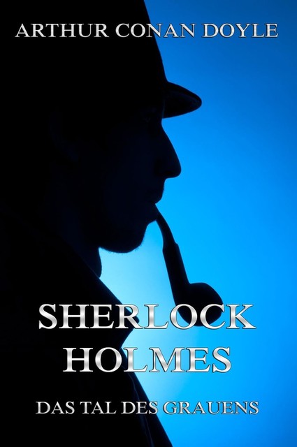 Sherlock Holmes und das Tal des Grauens, Arthur Conan Doyle