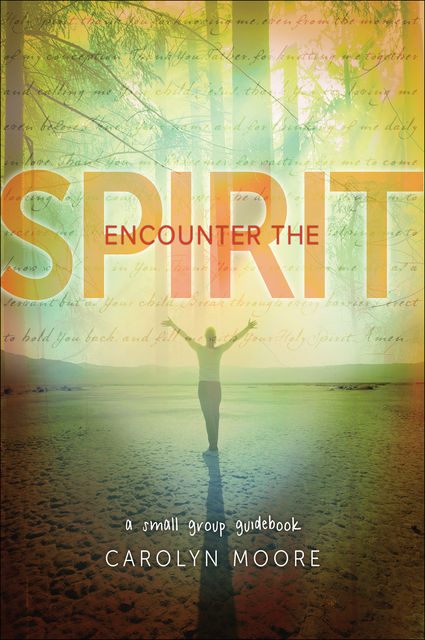 Encounter the Spirit, Carolyn Moore