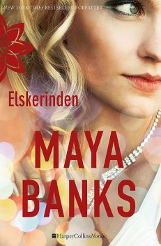 Elskerinden, Maya Banks
