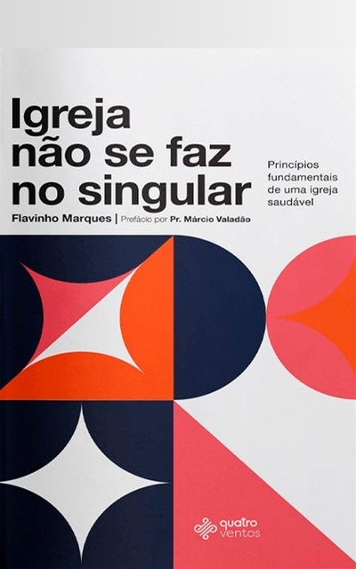 Igreja não se faz no singular, Flavinho Marques