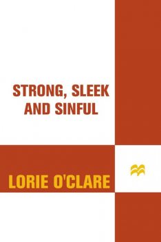 Strong, Sleek and Sinful, Lorie O'Clare