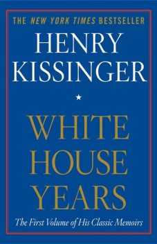 White House Years, Henry Kissinger
