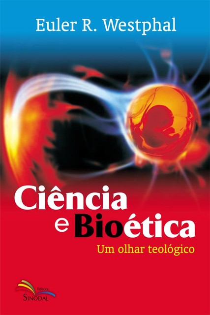 Ciência e Bioética, Euler Renato Westphal