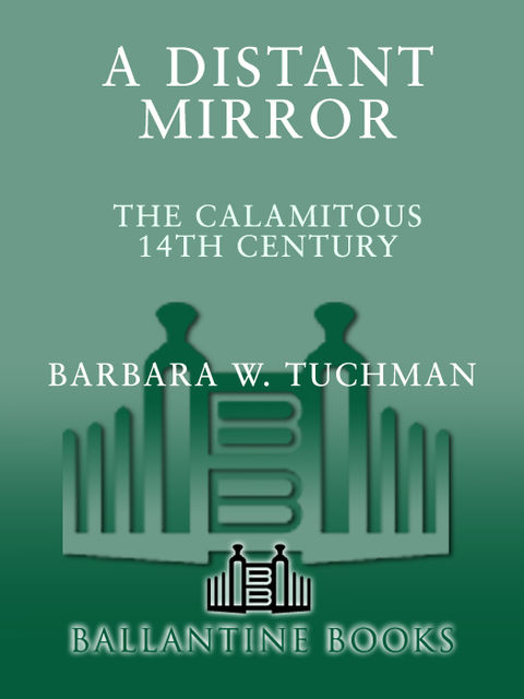 A Distant Mirror, Barbara Tuchman