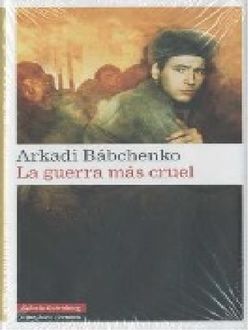 La Guerra Más Cruel, Arkadi Bábchenko