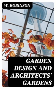 Garden Design and Architects' Gardens, Robinson