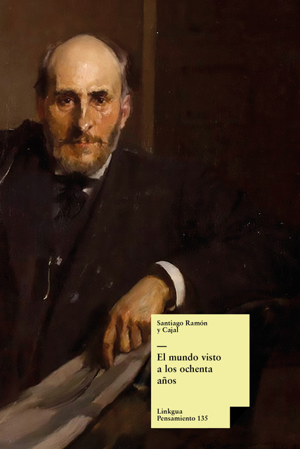 El mundo visto a los ochenta años, Santiago Ramón y Cajal