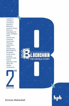 Blockchain: The Untold Story: From birth of Internet to future of Blockchain, Srinivas Mahankali