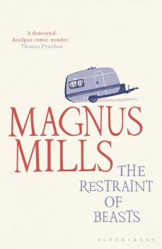 The Restraint of Beasts, Magnus Mills