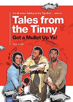 Tales From The Tinny: Get A Mullet Up Ya, Rob Smith
