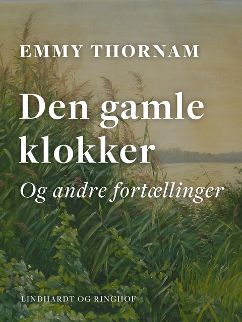 Den gamle klokker og andre fortællinger, Emmy Thornam