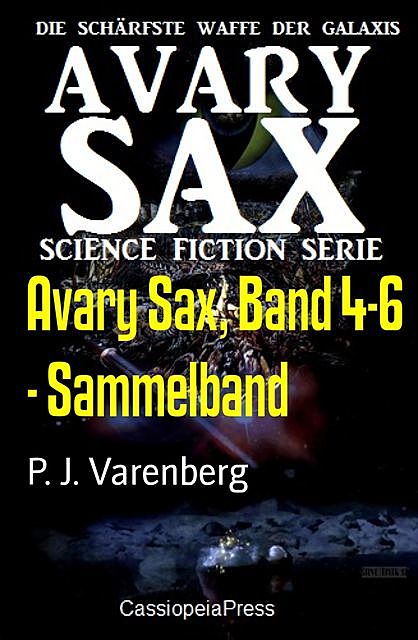 Avary Sax, Band 4–6 – Sammelband, P.J. Varenberg