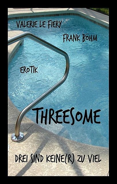Threesome, Frank Böhm, Valerie le Fiery