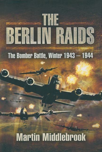 The Berlin Raids, Martin Middlebrook