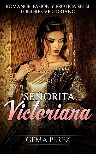 Señorita Victoriana, Gema Perez