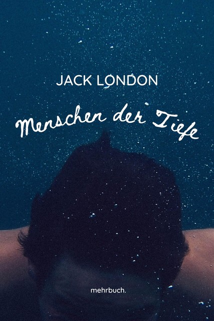 Menschen der Tiefe, Jack London