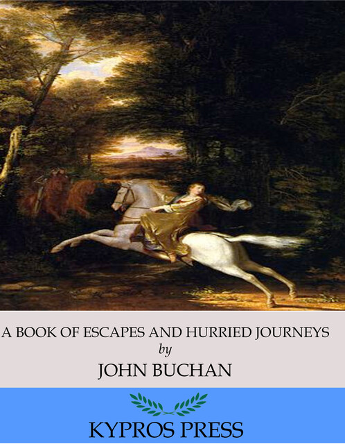 A Book of Escapes And Hurried Journeys, John Buchan