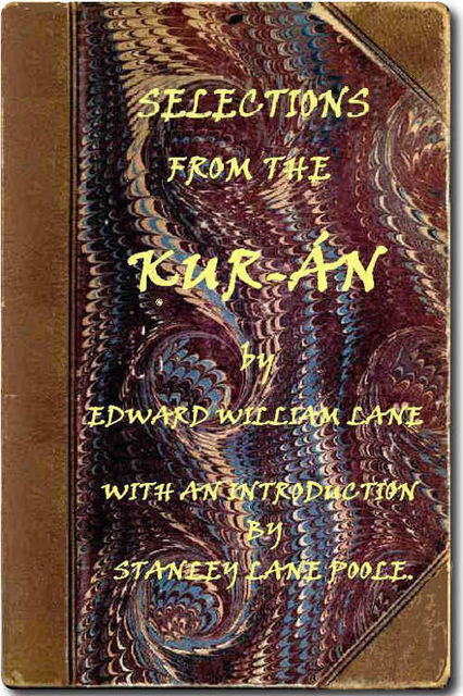 Selections From The Kur-an, Edward William Lane