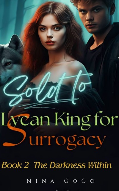 Sold To Lycan King For Surrogacy, Nina GoGo
